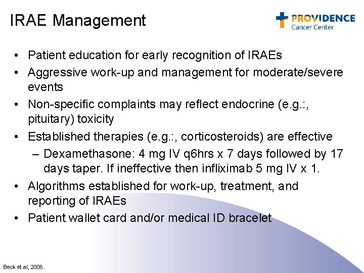 IRAE Management • Patient education for early recognition of IRAEs • Aggressive work-up and
