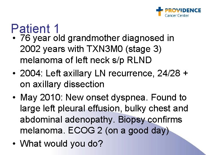 Patient 1 • 76 year old grandmother diagnosed in 2002 years with TXN 3