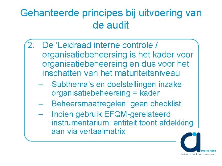 Gehanteerde principes bij uitvoering van de audit 2. De ‘Leidraad interne controle / organisatiebeheersing