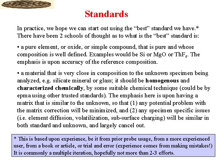 Standards In practice, we hope we can start out using the “best” standard we