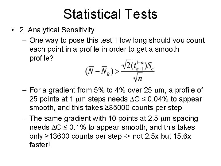 Statistical Tests • 2. Analytical Sensitivity – One way to pose this test: How
