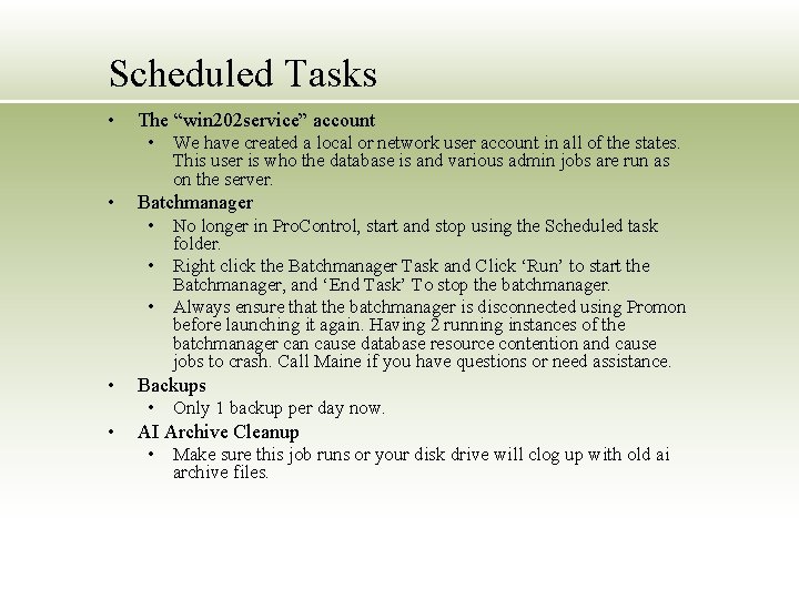 Scheduled Tasks • The “win 202 service” account • We have created a local
