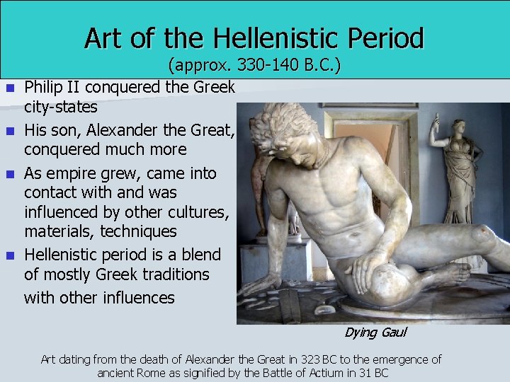 Art of the Hellenistic Period n n (approx. 330 -140 B. C. ) Philip