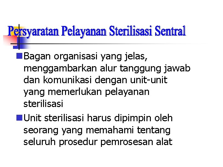  Bagan organisasi yang jelas, menggambarkan alur tanggung jawab dan komunikasi dengan unit-unit yang