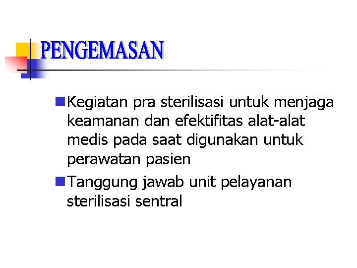  Kegiatan pra sterilisasi untuk menjaga keamanan dan efektifitas alat-alat medis pada saat digunakan