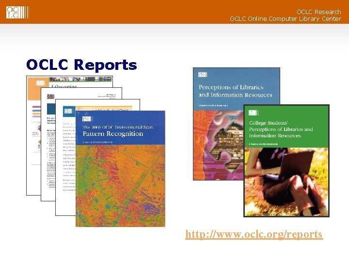 OCLC Research OCLC Online Computer Library Center OCLC Reports http: //www. oclc. org/reports 