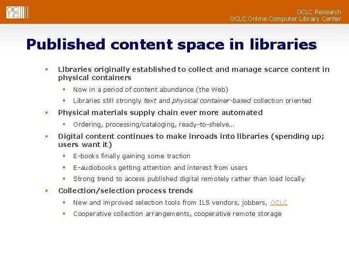 OCLC Research OCLC Online Computer Library Center Published content space in libraries § §