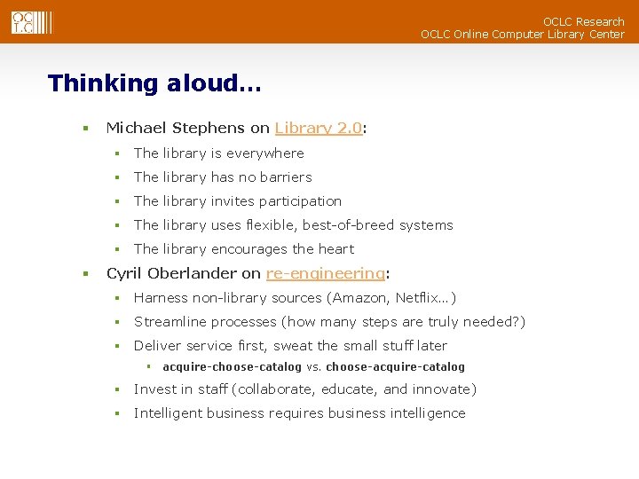 OCLC Research OCLC Online Computer Library Center Thinking aloud… § Michael Stephens on Library