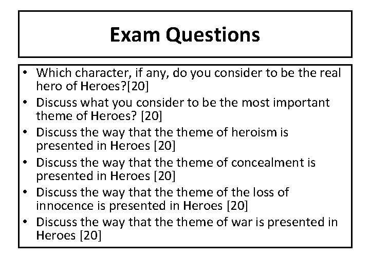 Exam Questions • Which character, if any, do you consider to be the real