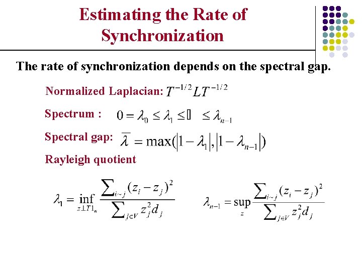 Estimating the Rate of Synchronization The rate of synchronization depends on the spectral gap.