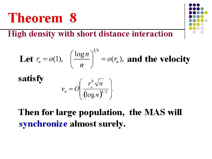 Theorem 8 High density with short distance interaction Let and the velocity satisfy Then