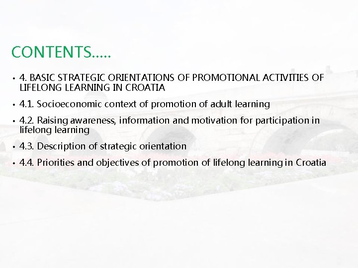 CONTENTS…. . • 4. BASIC STRATEGIC ORIENTATIONS OF PROMOTIONAL ACTIVITIES OF LIFELONG LEARNING IN