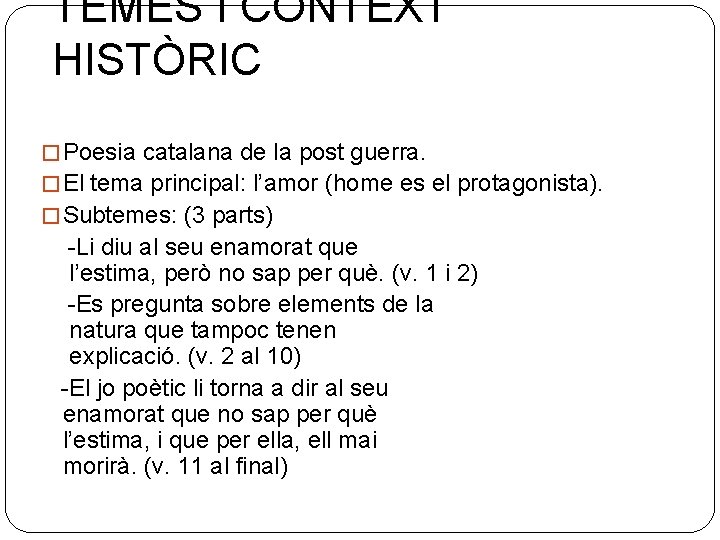 TEMES I CONTEXT HISTÒRIC � Poesia catalana de la post guerra. � El tema