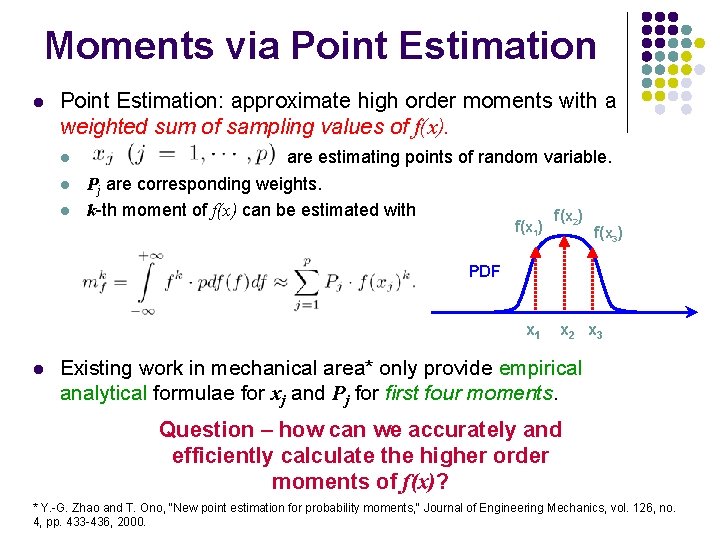 Moments via Point Estimation l Point Estimation: approximate high order moments with a weighted