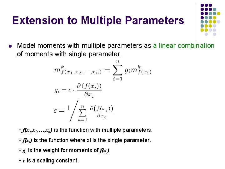 Extension to Multiple Parameters l Model moments with multiple parameters as a linear combination