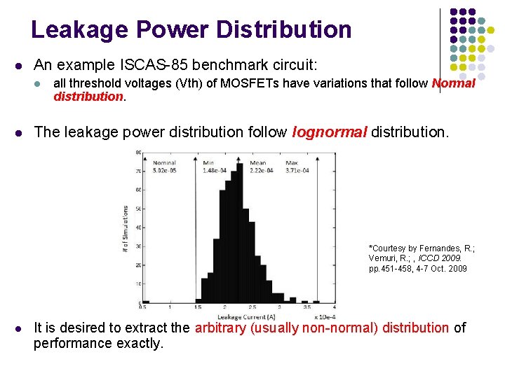 Leakage Power Distribution l An example ISCAS-85 benchmark circuit: l l all threshold voltages