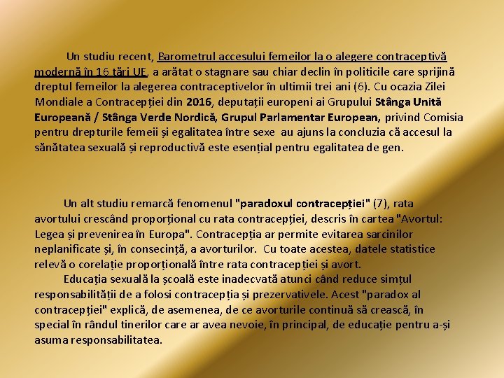  Un studiu recent, Barometrul accesului femeilor la o alegere contraceptivă modernă în 16