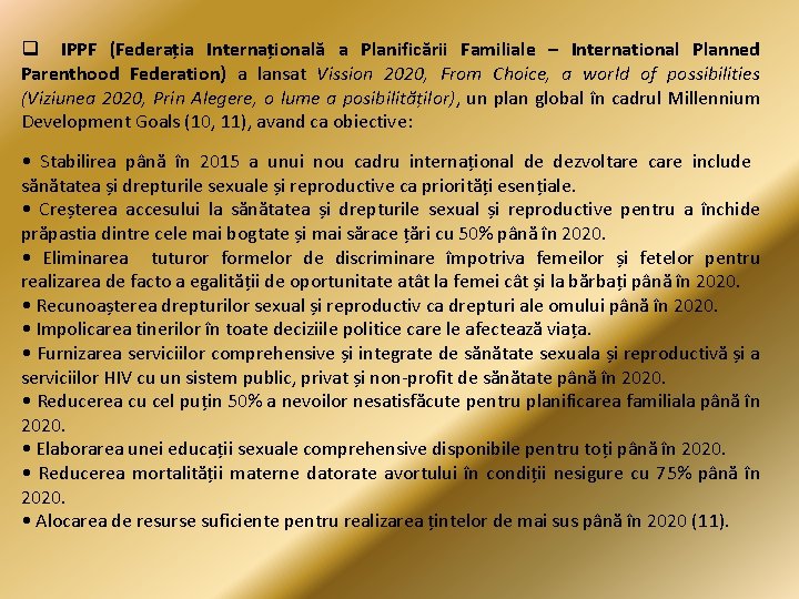q IPPF (Federația Internațională a Planificării Familiale – International Planned Parenthood Federation) a lansat