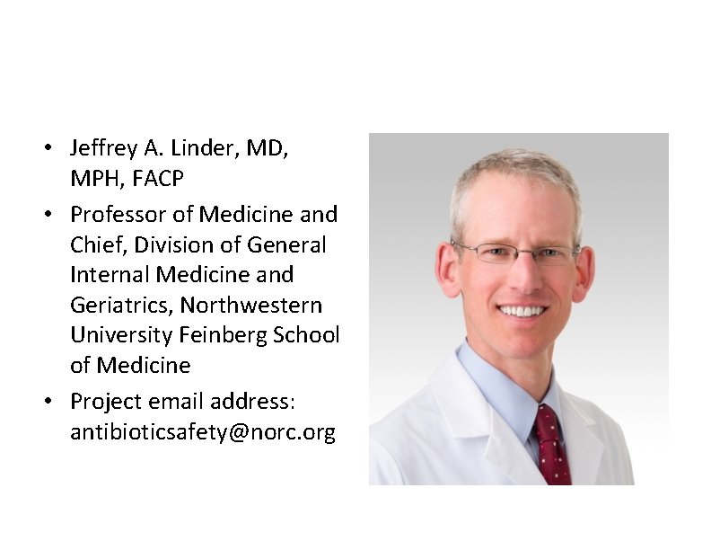 Presenter – Jeff Linder • Jeffrey A. Linder, MD, MPH, FACP • Professor of