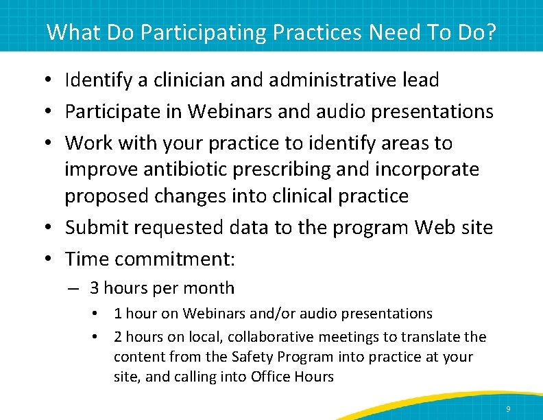 What Do Participating Practices Need To Do? • Identify a clinician and administrative lead