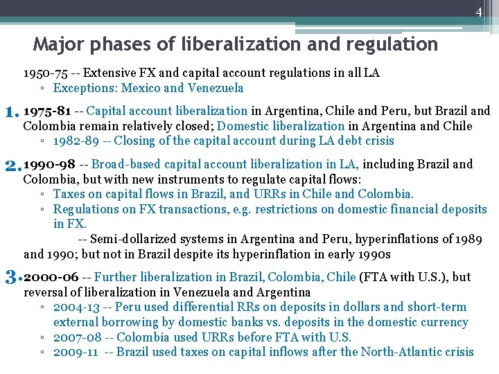 4 Major phases of liberalization and regulation 1950 -75 -- Extensive FX and capital