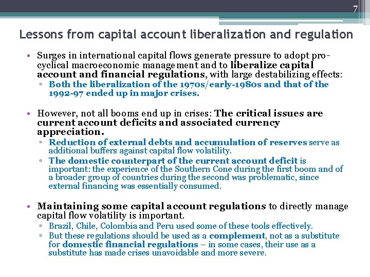 7 Lessons from capital account liberalization and regulation • Surges in international capital flows