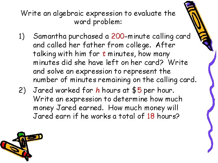 Write an algebraic expression to evaluate the word problem: 1) 2) Samantha purchased a