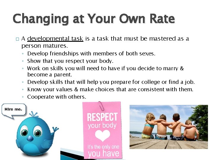 Changing at Your Own Rate � A developmental task is a task that must