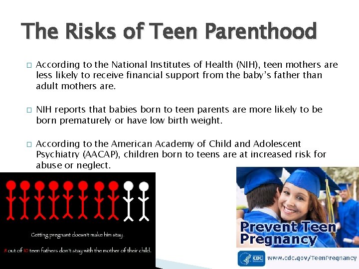 The Risks of Teen Parenthood � � � According to the National Institutes of