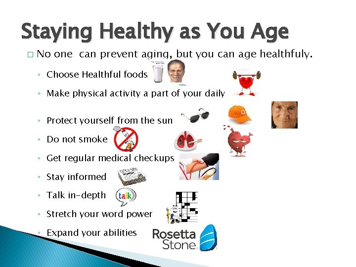 Staying Healthy as You Age � No one can prevent aging, but you can