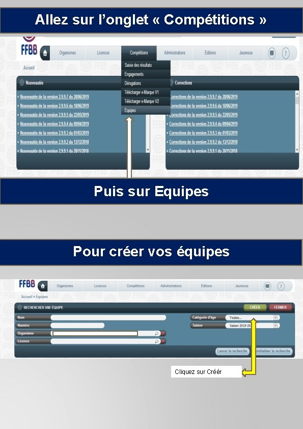 Allez sur l’onglet « Compétitions » Puis sur Equipes Pour créer vos équipes Cliquez Allez sur l’onglet « Compétitions » Puis sur Equipes Pour créer vos équipes Cliquez