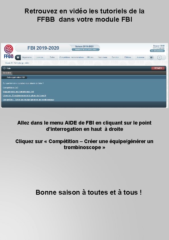 Retrouvez en vidéo les tutoriels de la FFBB dans votre module FBI Allez dans Retrouvez en vidéo les tutoriels de la FFBB dans votre module FBI Allez dans