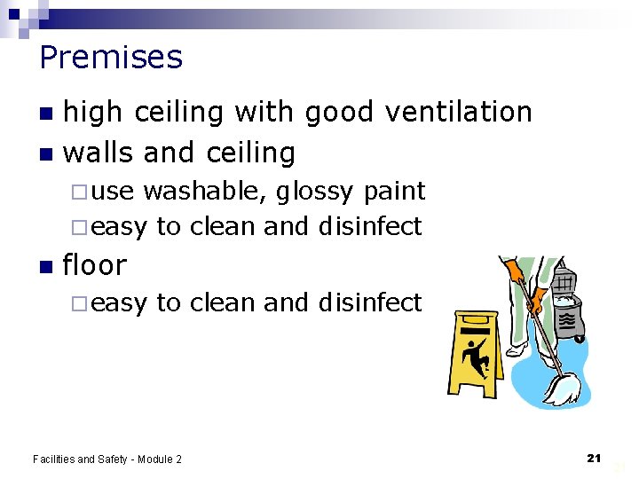 Premises high ceiling with good ventilation n walls and ceiling n ¨ use washable,