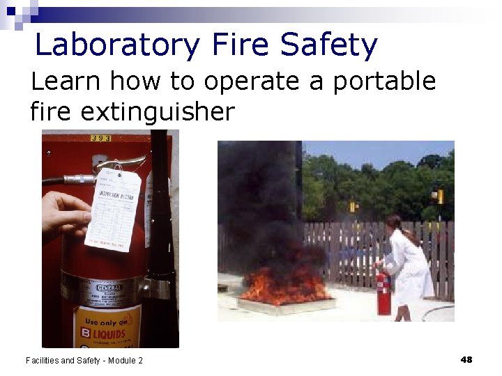 Laboratory Fire Safety Learn how to operate a portable fire extinguisher Facilities and Safety