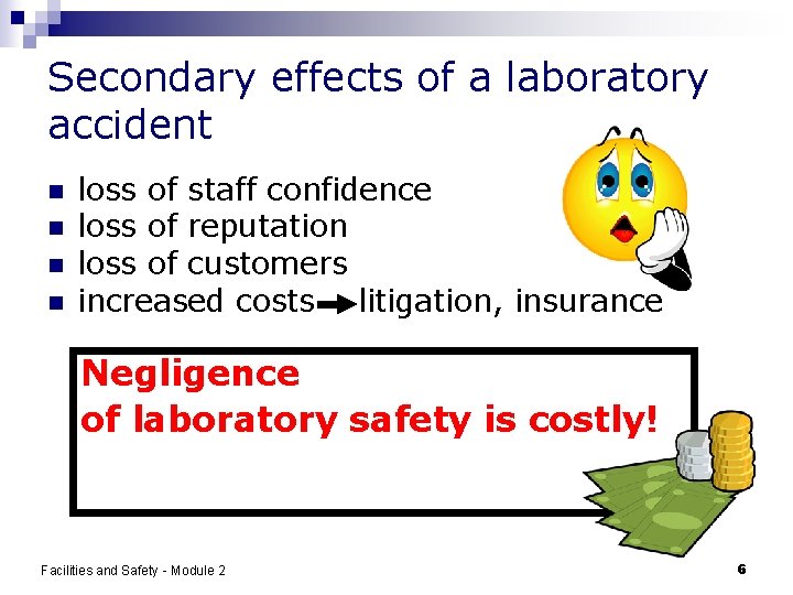 Secondary effects of a laboratory accident n n loss of staff confidence loss of