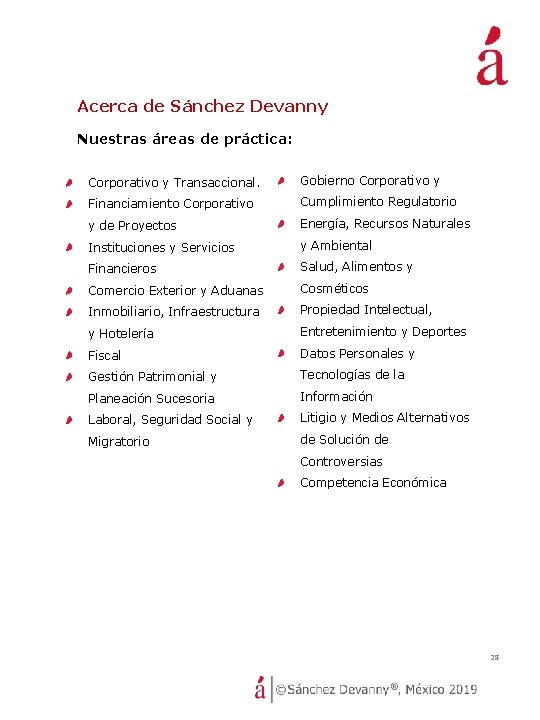 Acerca de Sánchez Devanny Nuestras áreas de práctica: Corporativo y Transaccional. Gobierno Corporativo y