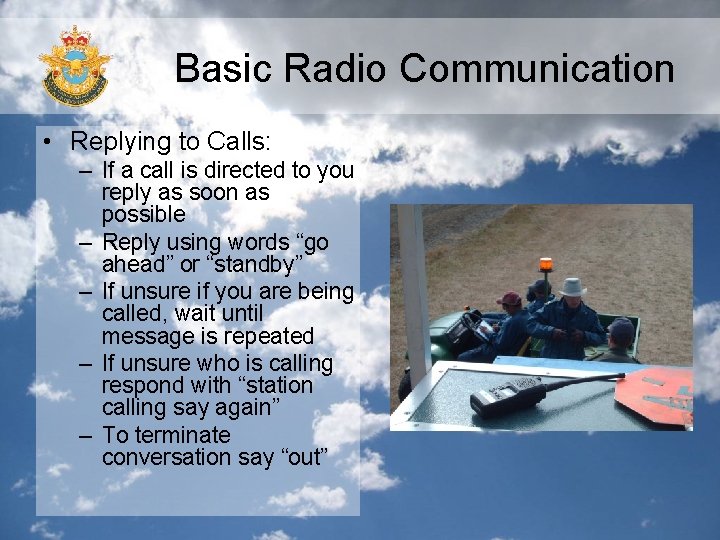 Basic Radio Communication • Replying to Calls: – If a call is directed to