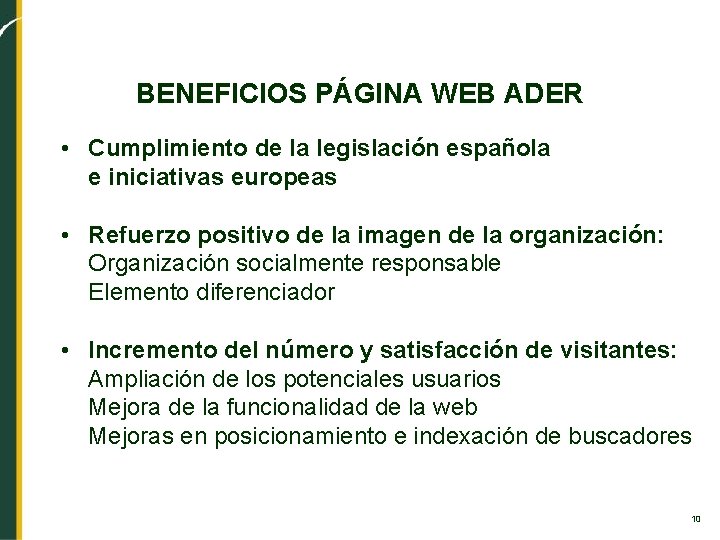 BENEFICIOS PÁGINA WEB ADER • Cumplimiento de la legislación española e iniciativas europeas •