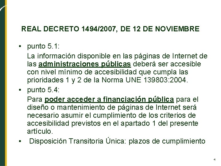 REAL DECRETO 1494/2007, DE 12 DE NOVIEMBRE • punto 5. 1: La información disponible