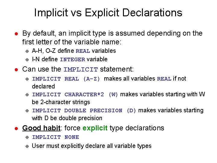 Implicit vs Explicit Declarations l By default, an implicit type is assumed depending on Implicit vs Explicit Declarations l By default, an implicit type is assumed depending on