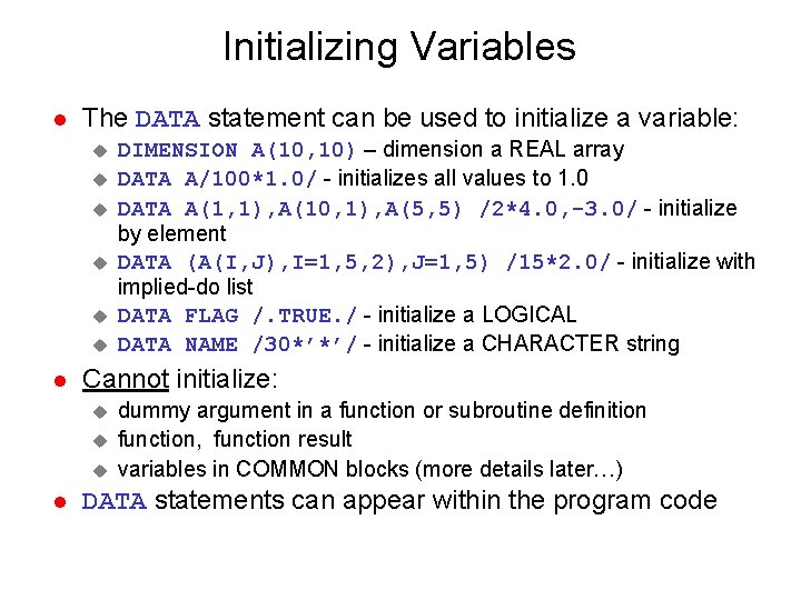 Initializing Variables l The DATA statement can be used to initialize a variable: u Initializing Variables l The DATA statement can be used to initialize a variable: u