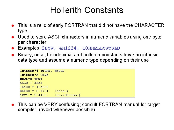 Hollerith Constants l l This is a relic of early FORTRAN that did not Hollerith Constants l l This is a relic of early FORTRAN that did not