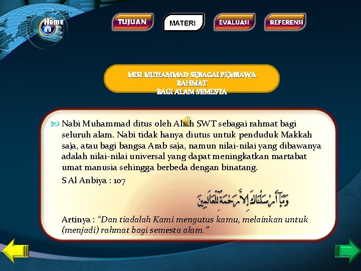 MISI MUHAMMAD SEBAGAI PEMBAWA RAHMAT BAGI ALAM SEMESTA Nabi Muhammad ditus oleh Allah SWT