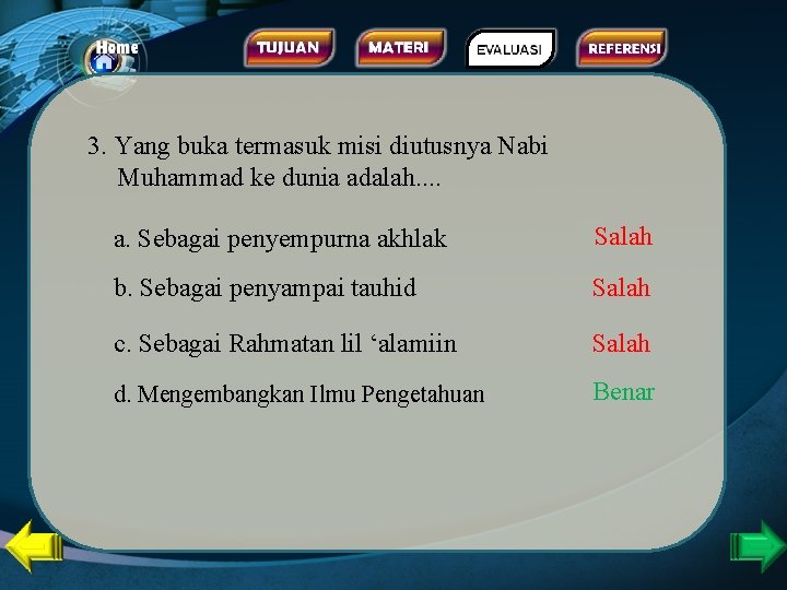 3. Yang buka termasuk misi diutusnya Nabi Muhammad ke dunia adalah. . a. Sebagai