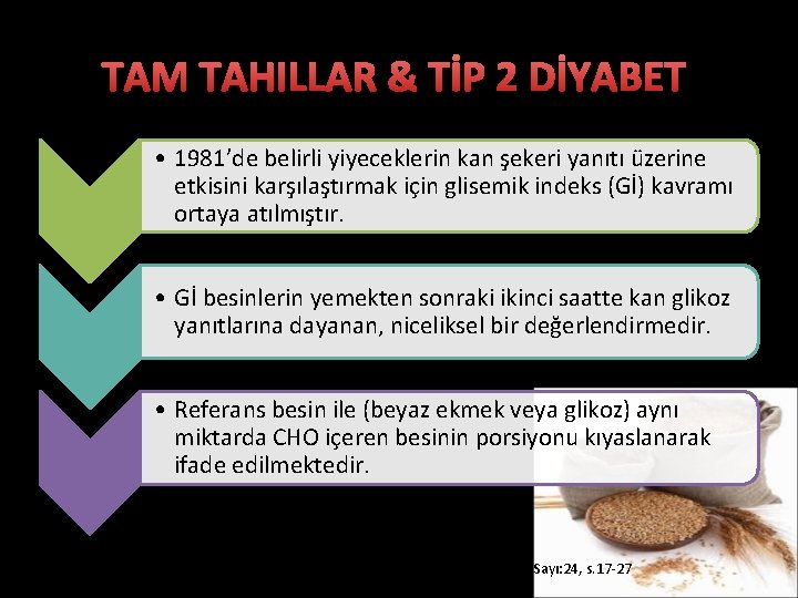 TAM TAHILLAR & TİP 2 DİYABET • 1981’de belirli yiyeceklerin kan şekeri yanıtı üzerine