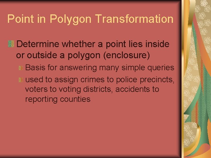 Point in Polygon Transformation Determine whether a point lies inside or outside a polygon