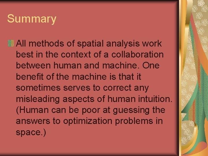 Summary All methods of spatial analysis work best in the context of a collaboration