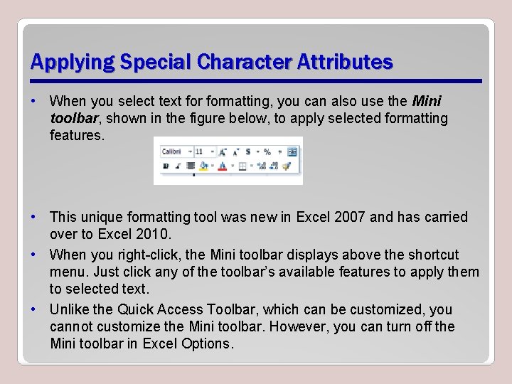 Applying Special Character Attributes • When you select text formatting, you can also use