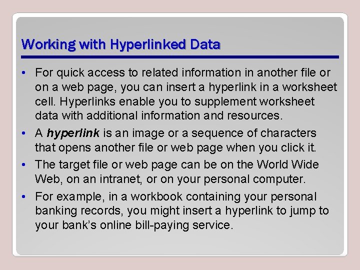 Working with Hyperlinked Data • For quick access to related information in another file