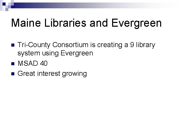 Maine Libraries and Evergreen n Tri-County Consortium is creating a 9 library system using